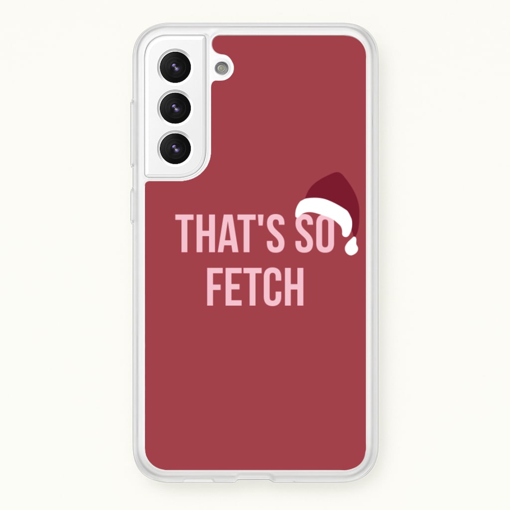 That's So Fetch - Christmas Meanies - Mean Girls Phone Case for Galaxy S22