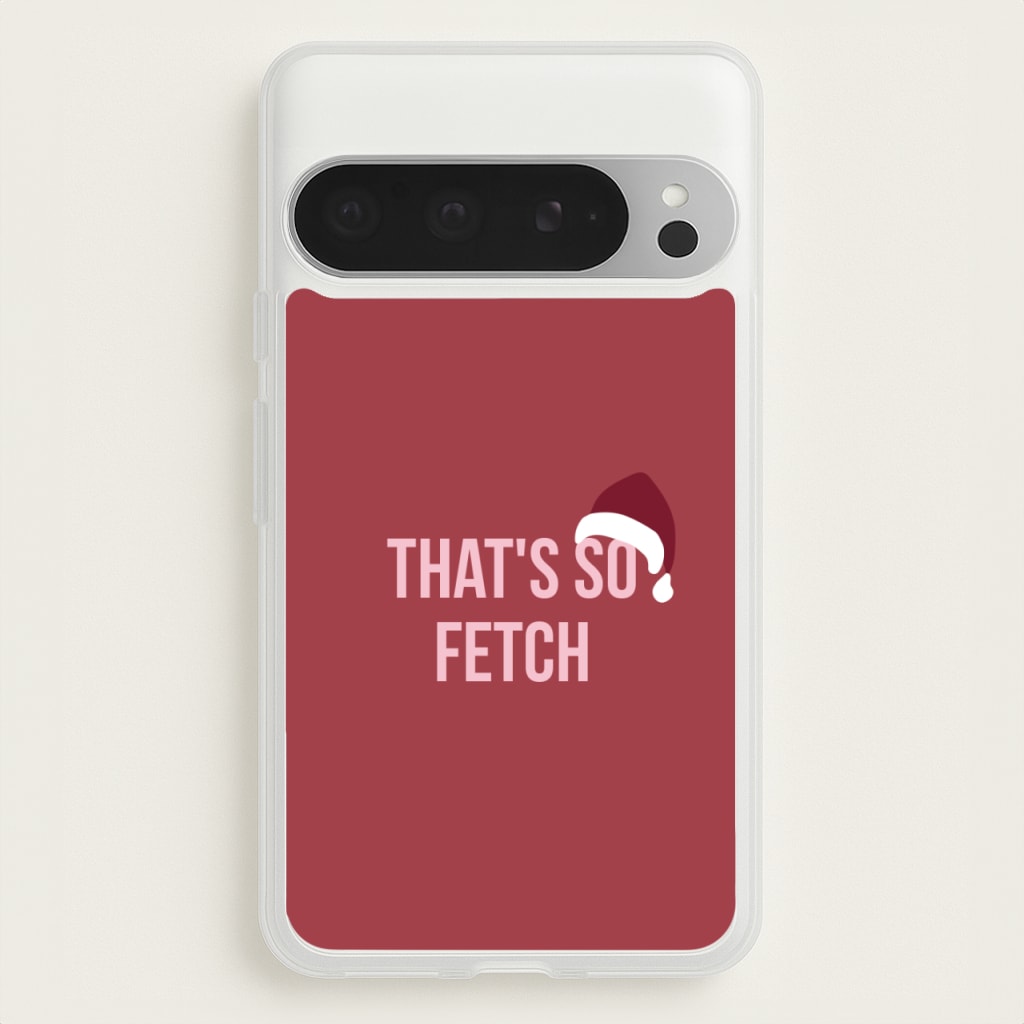That's So Fetch - Christmas Meanies - Mean Girls Phone Case for Google Pixel 9 Pro XL