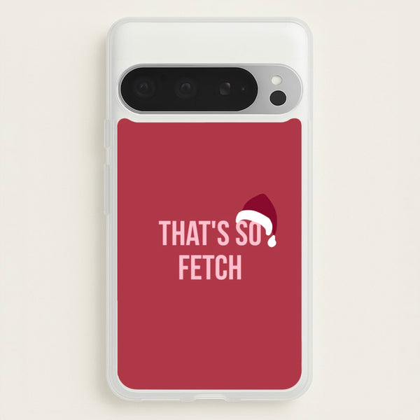 That's So Fetch - Christmas Meanies - Mean Girls Phone Case for Google Pixel 9 Pro XL