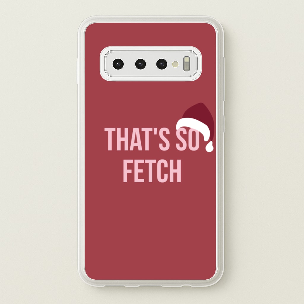 That's So Fetch - Christmas Meanies - Mean Girls Phone Case for Galaxy S10