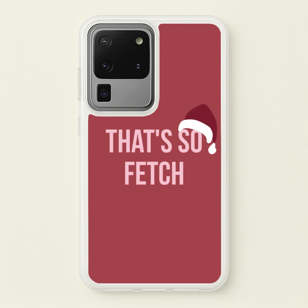That's So Fetch - Christmas Meanies - Mean Girls Phone Case for Galaxy S20 Ultra