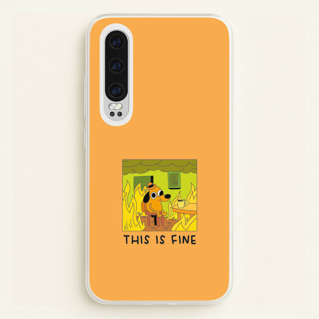 This Is Fine - Memes - Memes Phone Case for Huawei P30