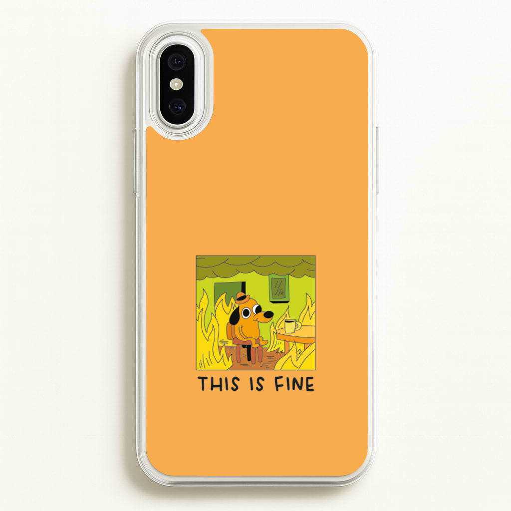This Is Fine - Memes - Memes Phone Case for iPhone XS Max