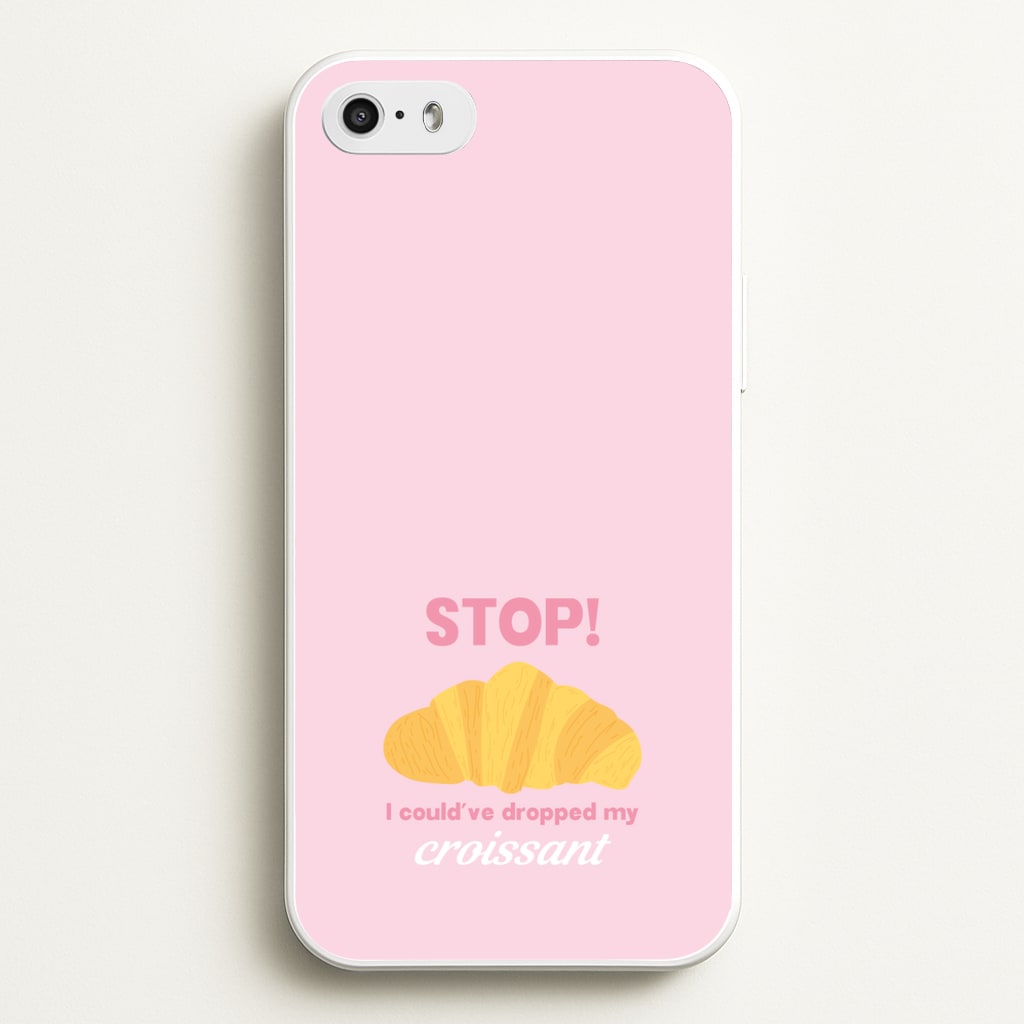 I Could've Dropped My Croissant - Memes - Memes Phone Case for iPhone 5 / 5s / SE 2016