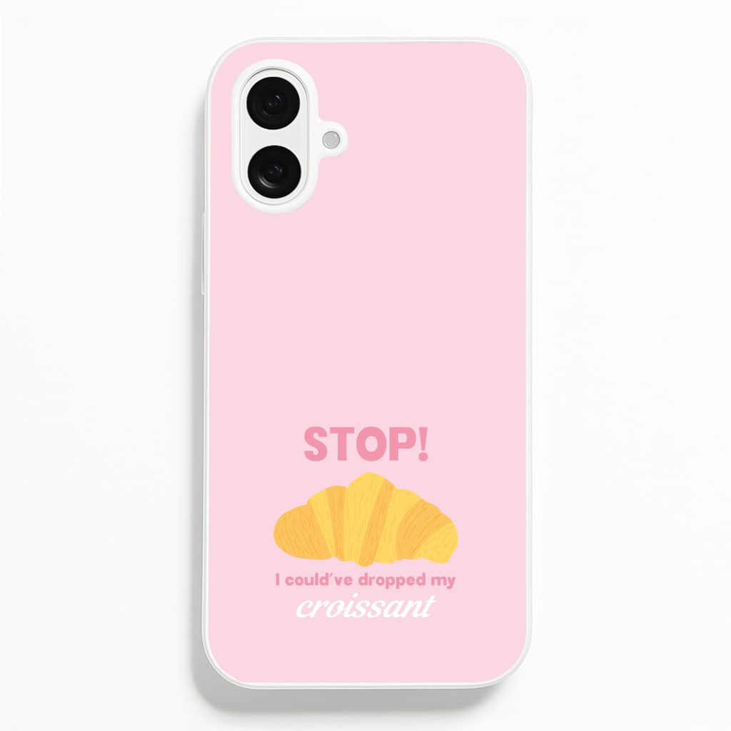 I Could've Dropped My Croissant - Memes Phone Case