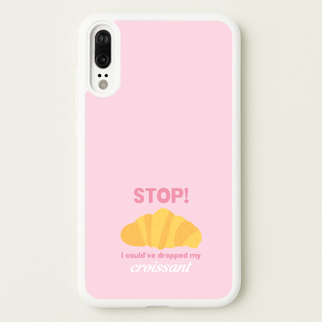 I Could've Dropped My Croissant - Memes - Memes Phone Case for Huawei P20