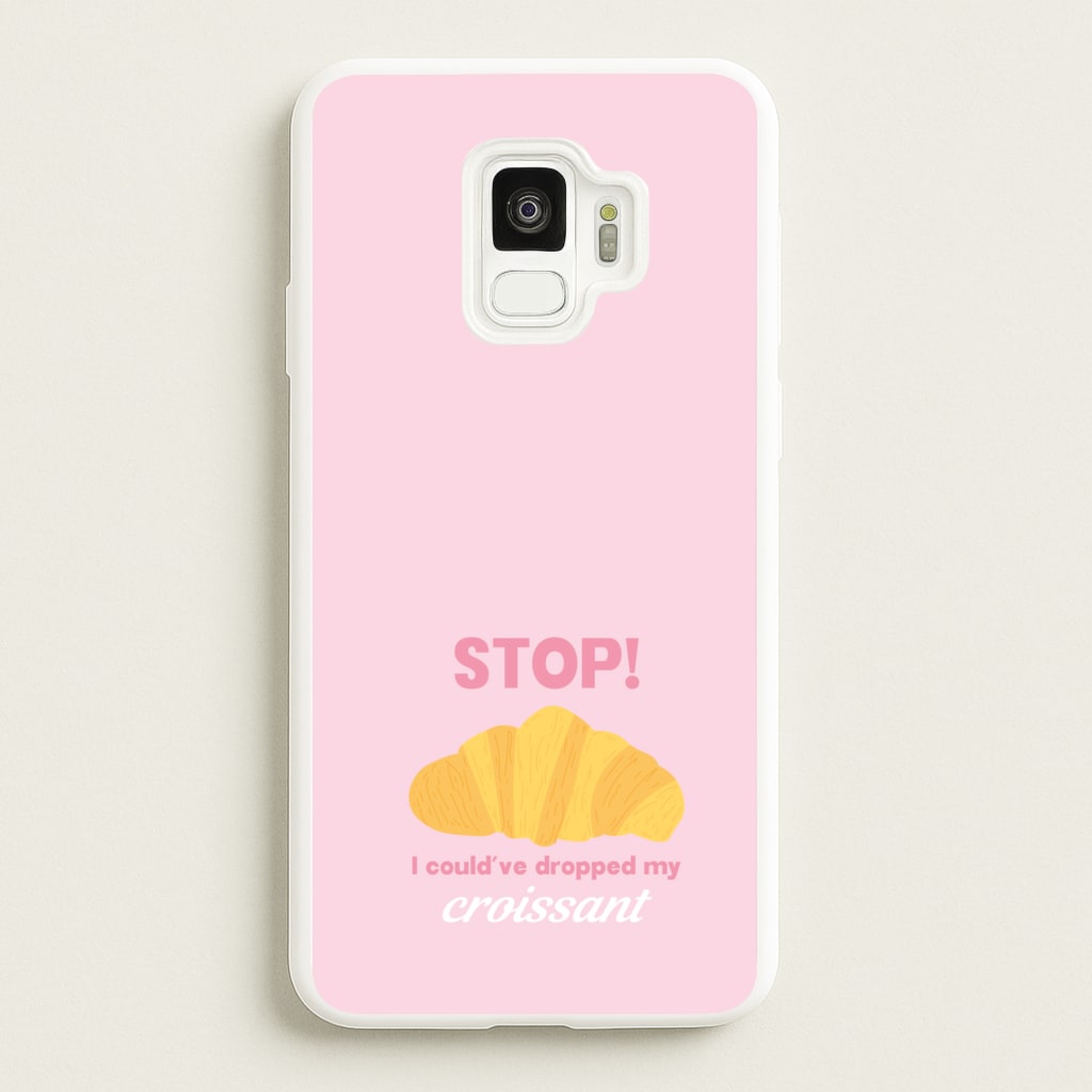 I Could've Dropped My Croissant - Memes - Memes Phone Case for Galaxy S9