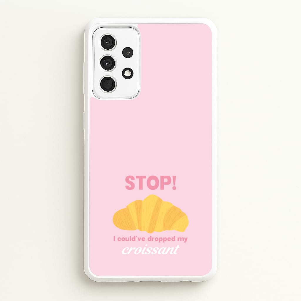 I Could've Dropped My Croissant - Memes - Memes Phone Case for Galaxy A52 / A52s