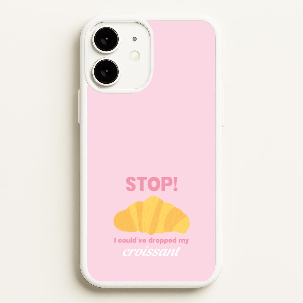 I Could've Dropped My Croissant - Memes - Memes Phone Case for iPhone 11
