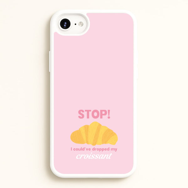 I Could've Dropped My Croissant - Memes - Memes Phone Case for iPhone 6 / 7 / 8 / SE