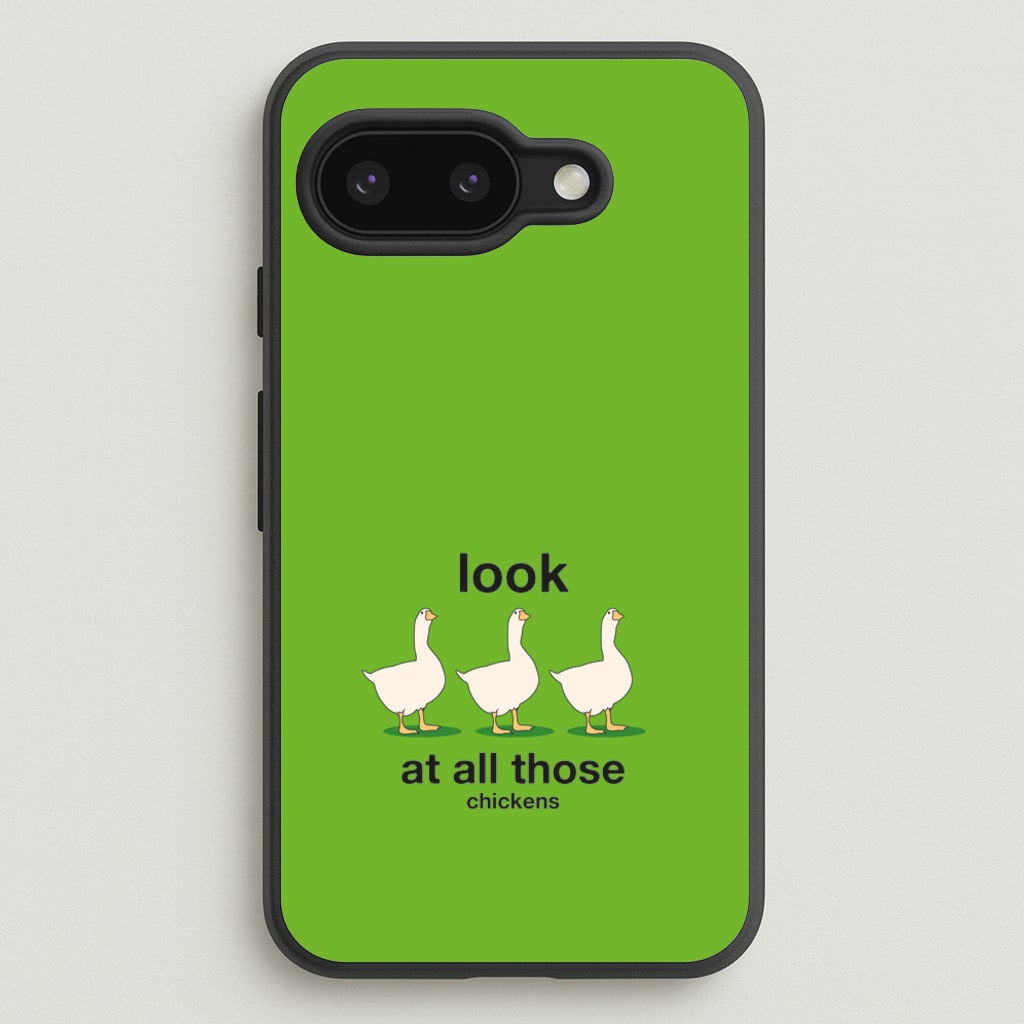 Look At All Those Chickens - Memes - Memes Phone Case for Google Pixel 9a