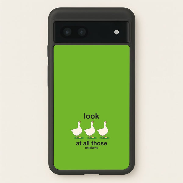 Look At All Those Chickens - Memes - Memes Phone Case for Google Pixel 6a