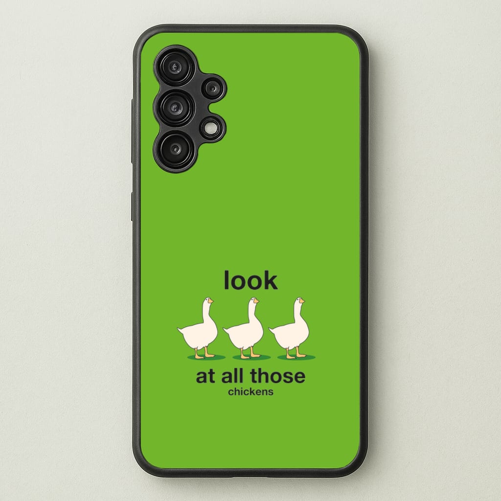 Look At All Those Chickens - Memes - Memes Phone Case for Galaxy A13