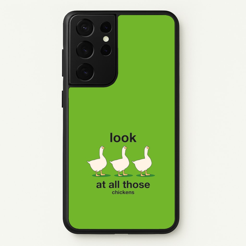 Look At All Those Chickens - Memes - Memes Phone Case for Galaxy S21 Ultra