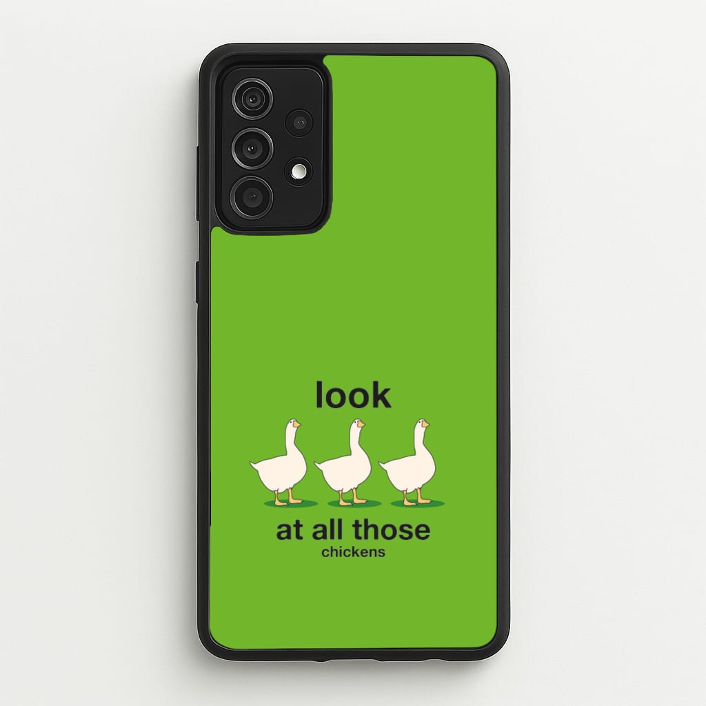 Look At All Those Chickens - Memes - Memes Phone Case for Galaxy A52 / A52s