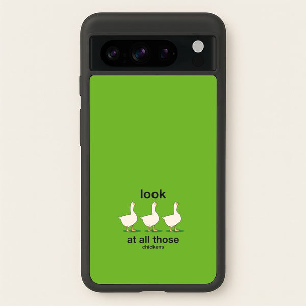 Look At All Those Chickens - Memes - Memes Phone Case for Google Pixel 8 Pro