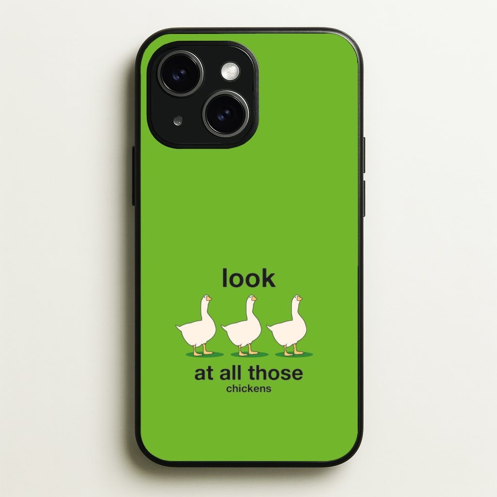 Look At All Those Chickens - Memes - Memes Phone Case for iPhone 14