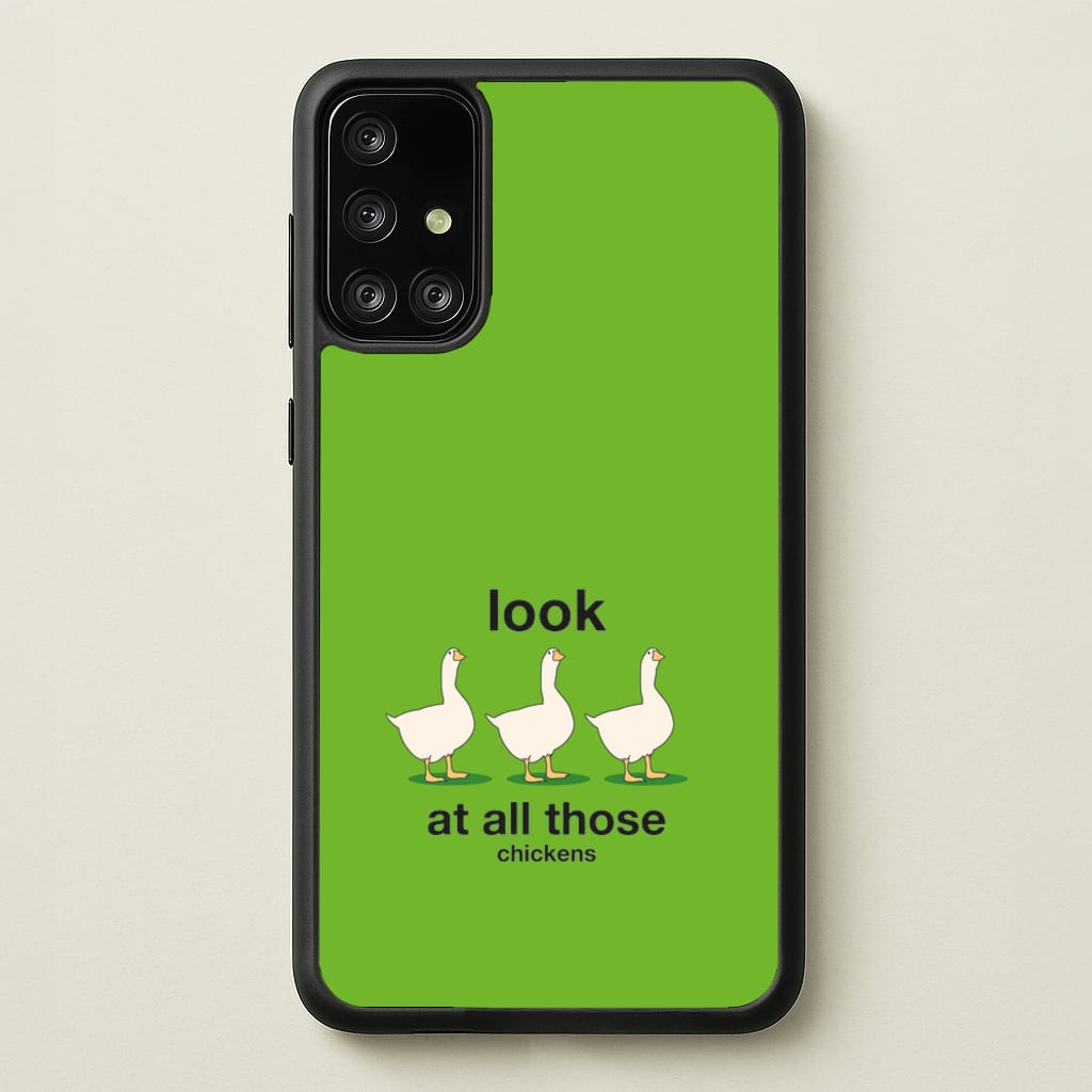 Look At All Those Chickens - Memes - Memes Phone Case for Galaxy A71