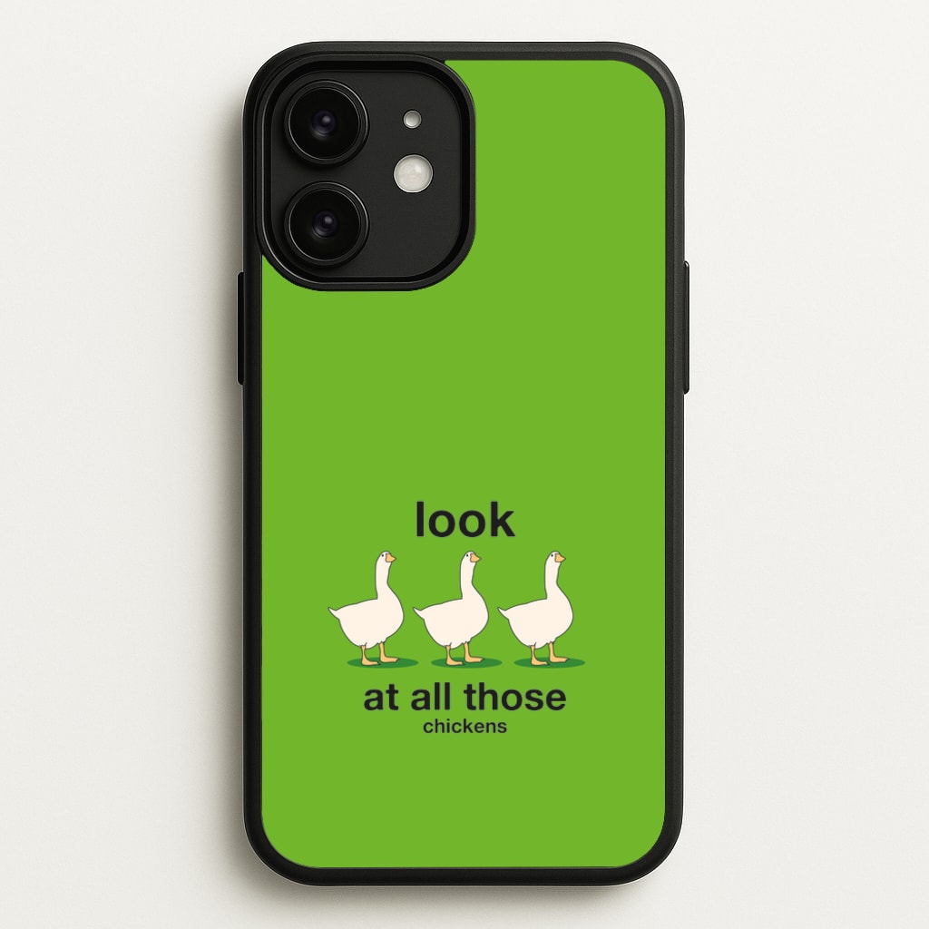 Look At All Those Chickens - Memes - Memes Phone Case for iPhone 11