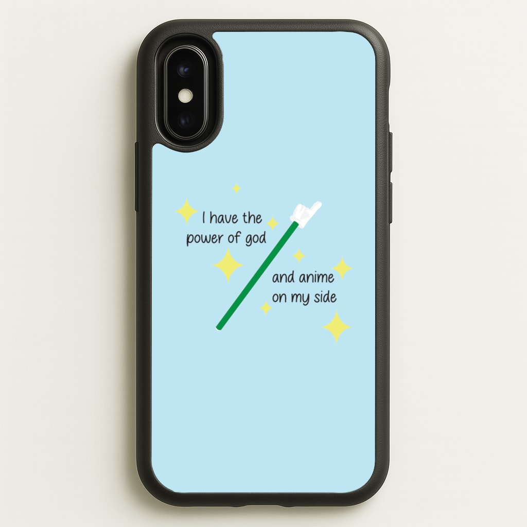 I Have The Power Of God And Anime On My Side - Memes - Memes Phone Case for iPhone X / XS