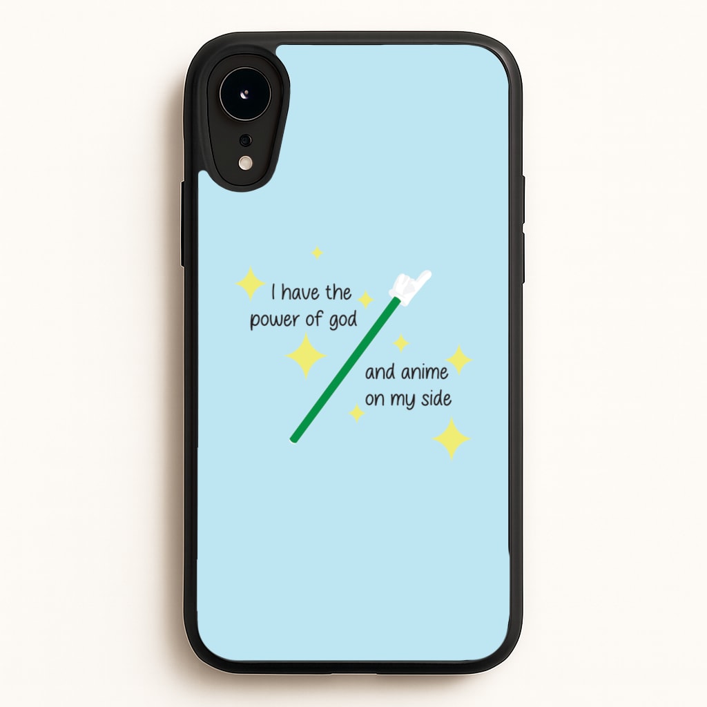 I Have The Power Of God And Anime On My Side - Memes - Memes Phone Case for iPhone XR