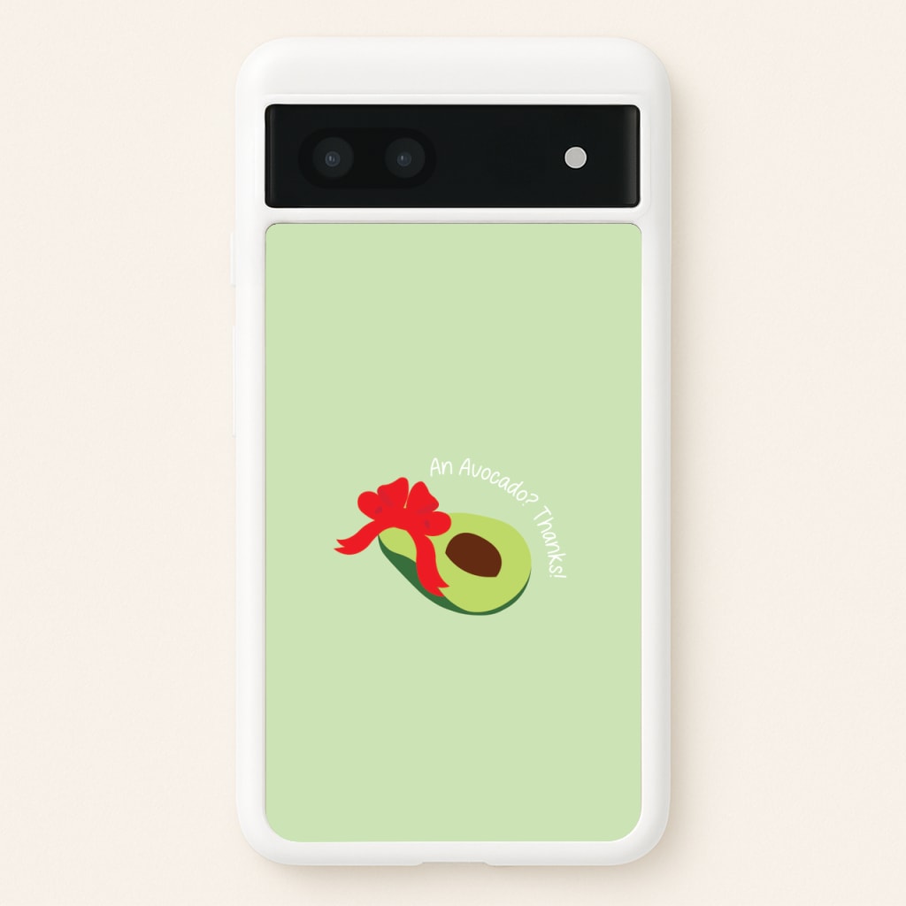 An Avocado? Thanks! - Memes - Memes Phone Case for Google Pixel 6a