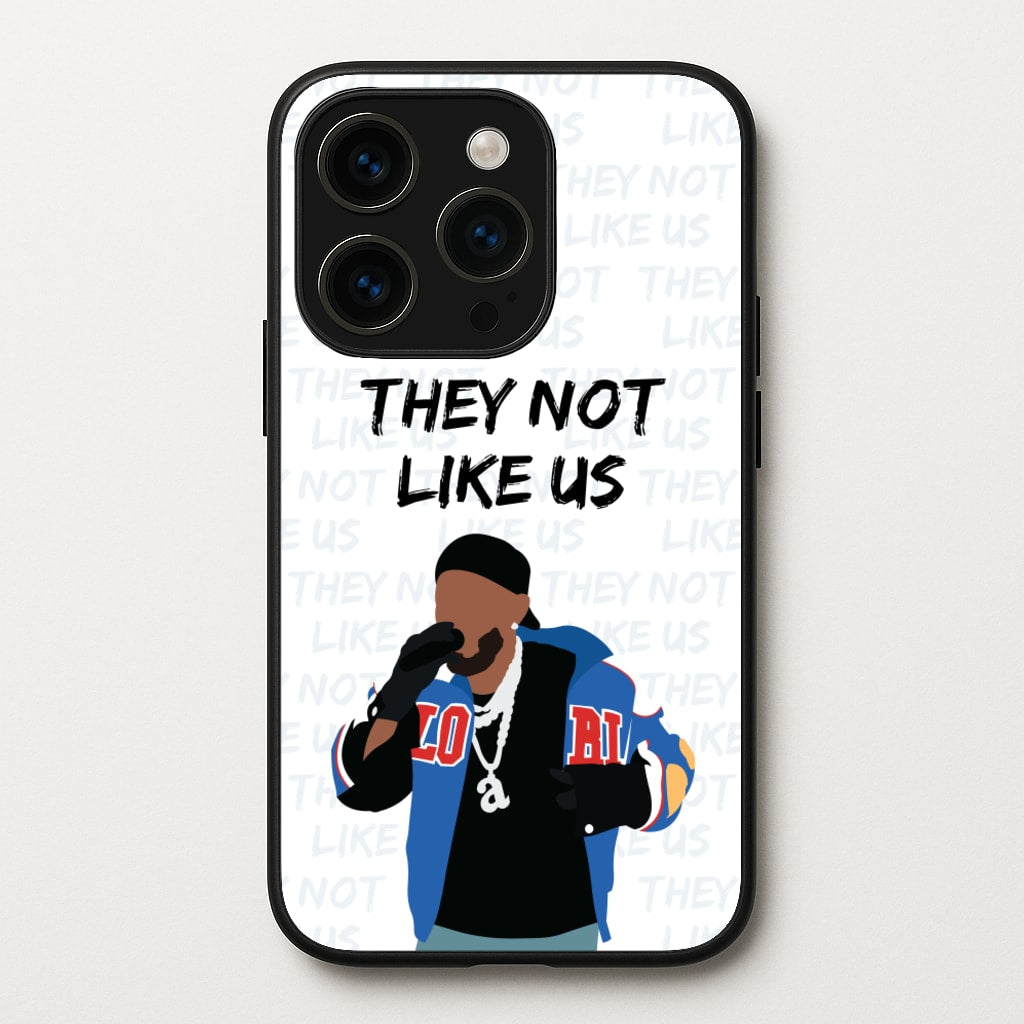 They Not Like Us - Memes Phone Case for iPhone 15 Pro Max