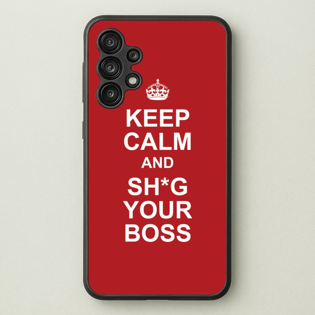 Keep Calm With Your Boss - TikTok Trends Phone Case for Galaxy A13