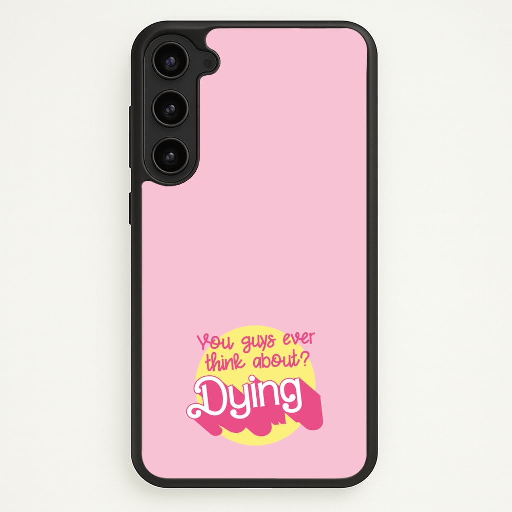 Do You Guys Ever Think About Dying? - Margot - Margot Robbie Phone Case for Galaxy S23