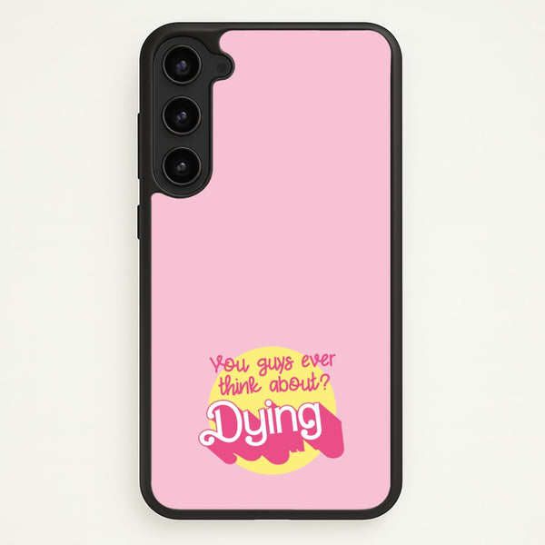 Do You Guys Ever Think About Dying? - Margot - Margot Robbie Phone Case for Galaxy S23