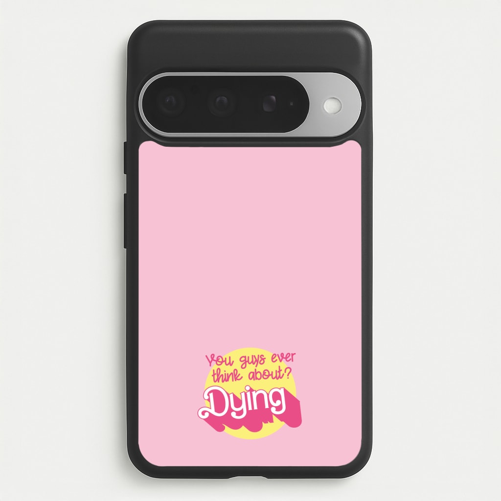 Do You Guys Ever Think About Dying? - Margot Phone Case for Google Pixel 10 Pro XL