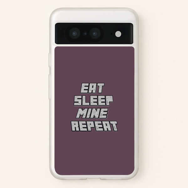 Eat Sleep Mine Repeat - Minecraft Phone Case for Google Pixel 8