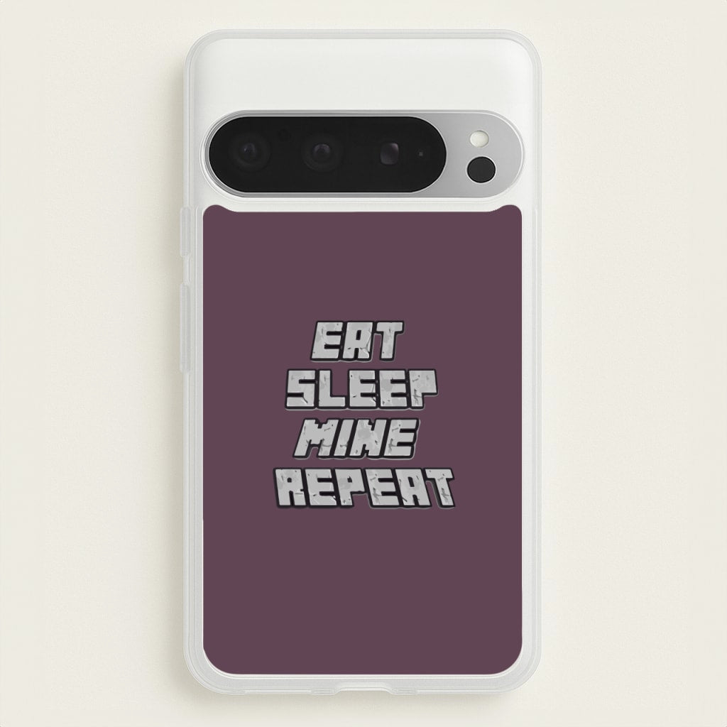 Eat Sleep Mine Repeat - Minecraft Phone Case for Google Pixel 9 Pro XL