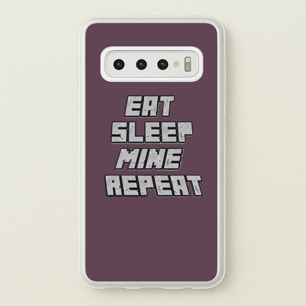 Eat Sleep Mine Repeat - Minecraft Phone Case for Galaxy S10 Plus