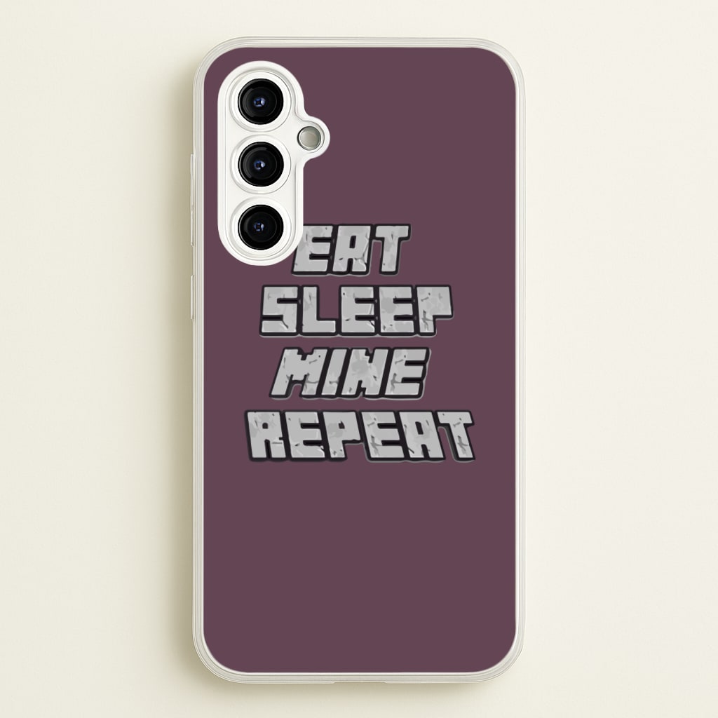 Eat Sleep Mine Repeat - Minecraft Phone Case for Galaxy A54