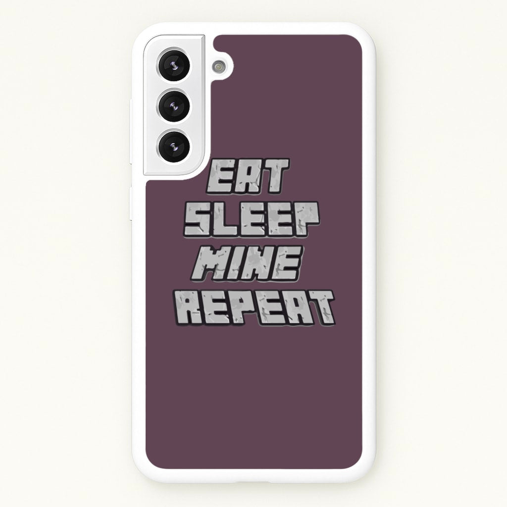 Eat Sleep Mine Repeat - Minecraft Phone Case for Galaxy S22 Plus