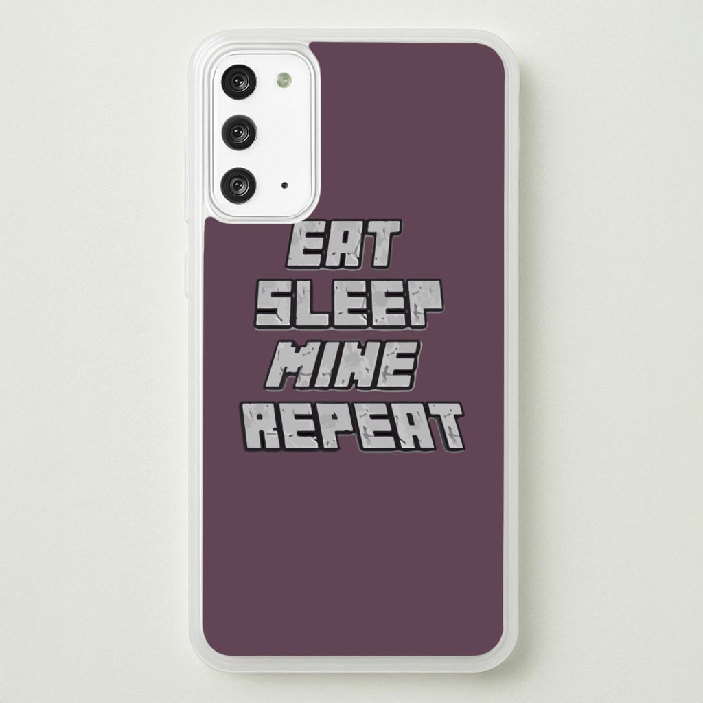 Eat Sleep Mine Repeat - Minecraft Phone Case for Galaxy Note 20