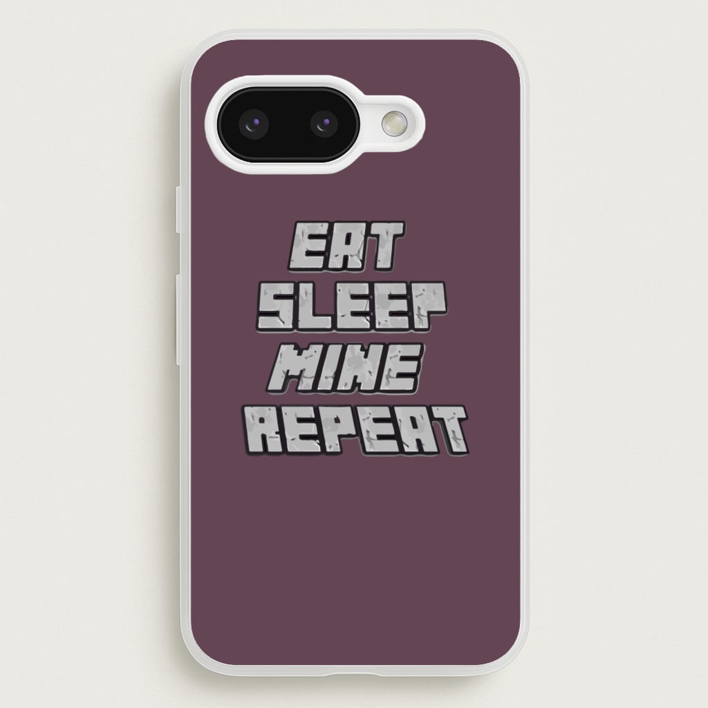 Eat Sleep Mine Repeat - Minecraft Phone Case for Google Pixel 9a