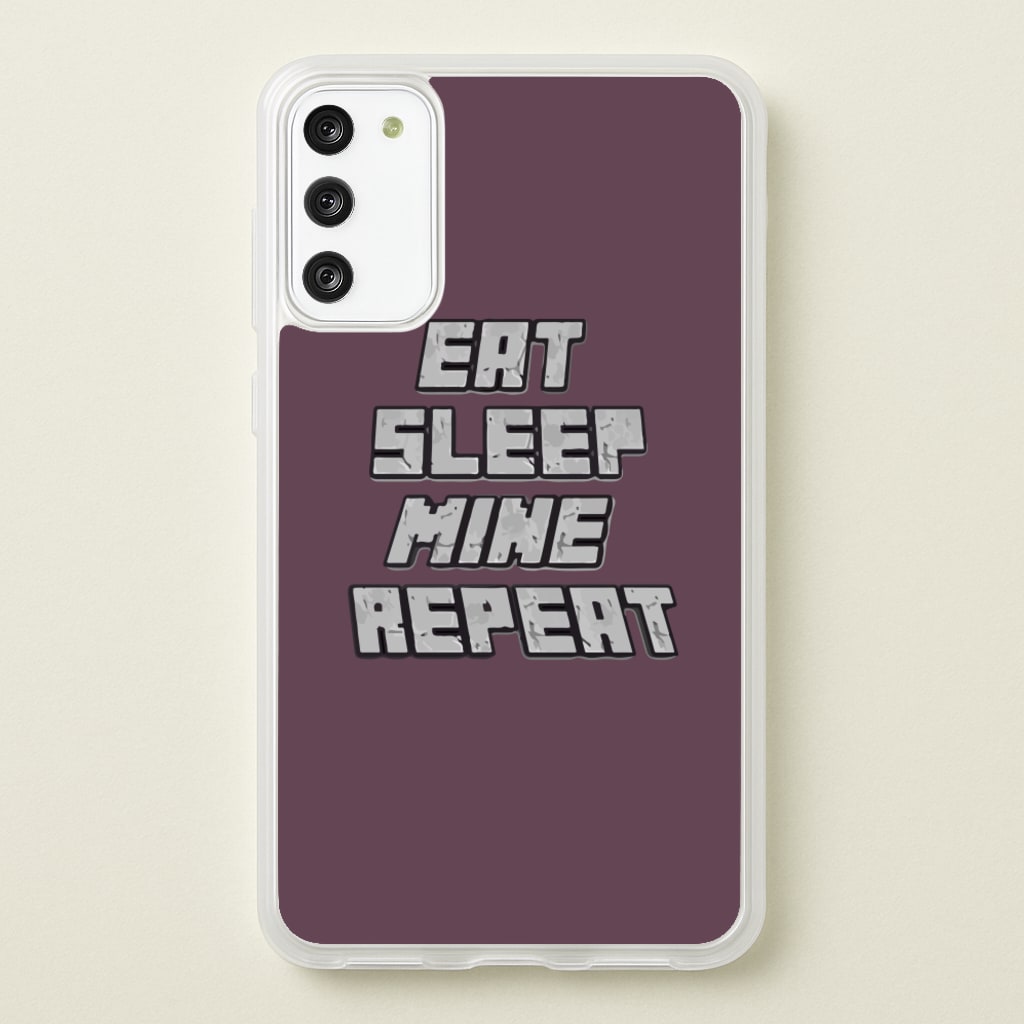 Eat Sleep Mine Repeat - Minecraft Phone Case for Galaxy S20FE