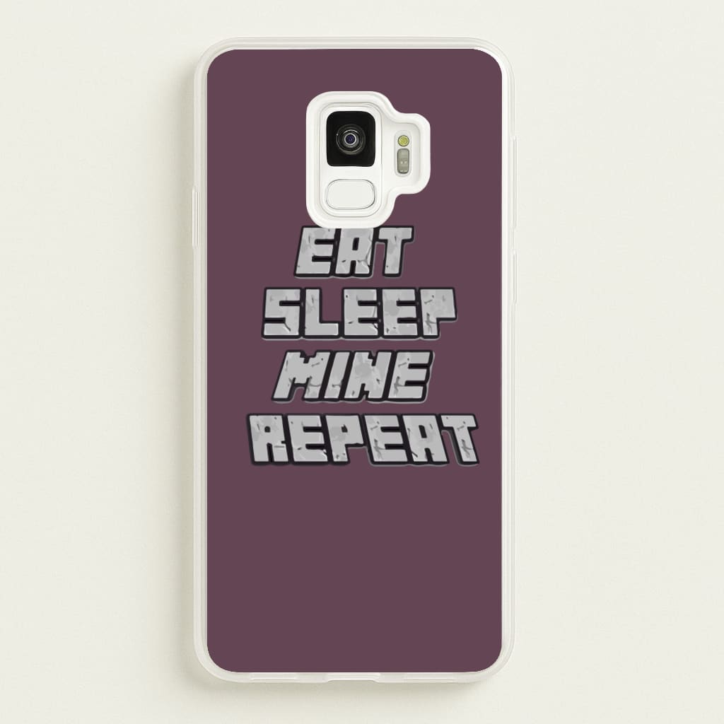 Eat Sleep Mine Repeat - Minecraft Phone Case for Galaxy S9