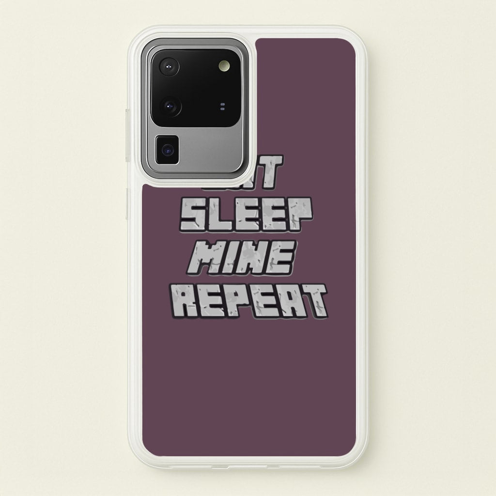 Eat Sleep Mine Repeat - Minecraft Phone Case for Galaxy S20 Ultra