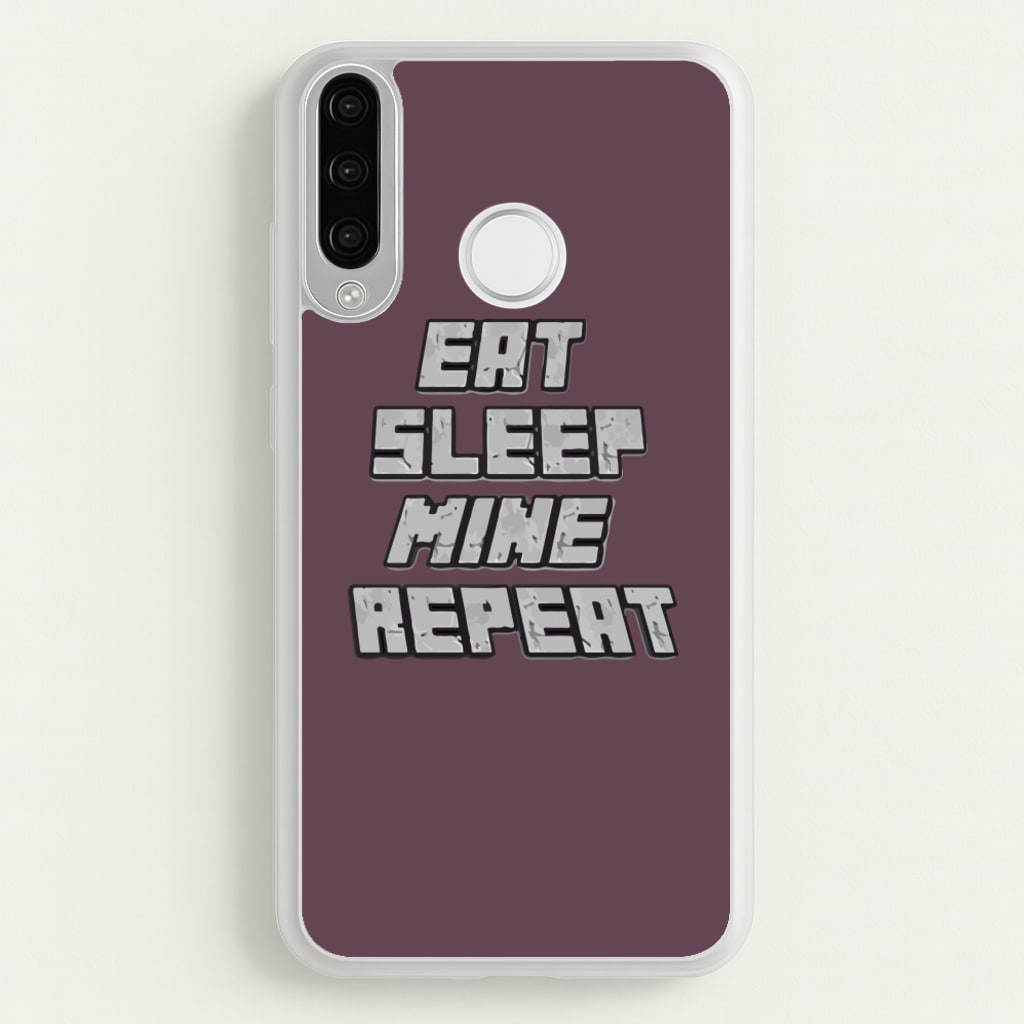 Eat Sleep Mine Repeat - Minecraft Phone Case for Huawei P30 Lite