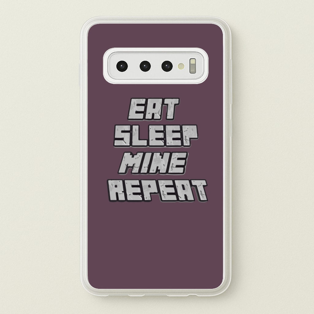 Eat Sleep Mine Repeat - Minecraft Phone Case for Galaxy S10