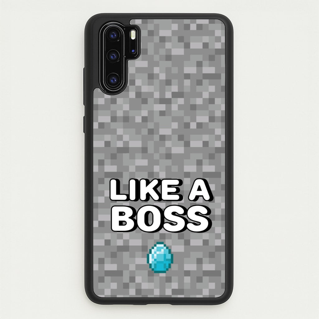 Like A Boss - Minecraft Phone Case for Huawei P30 Pro