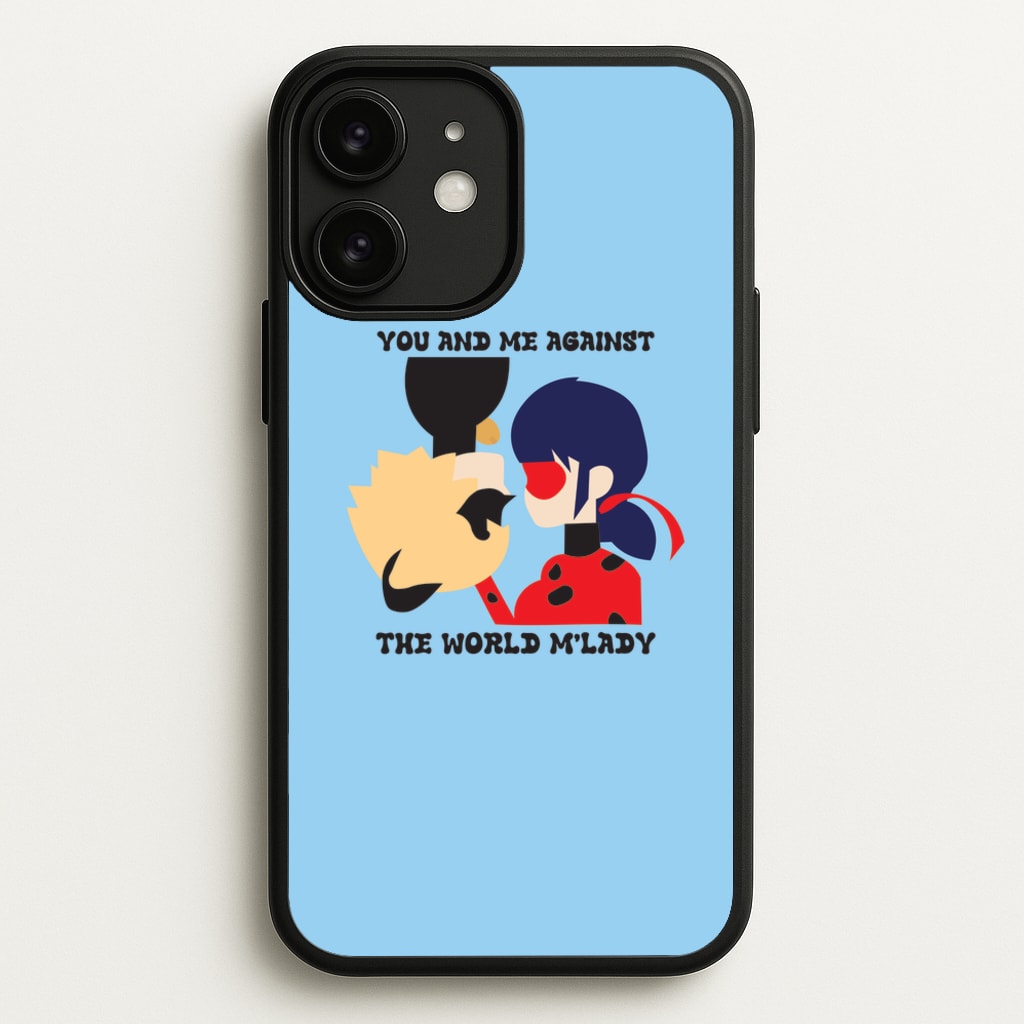 You And Me Against The World M'lady - Miraculous Phone Case for iPhone 11