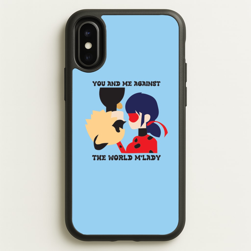 You And Me Against The World M'lady - Miraculous Phone Case for iPhone X / XS