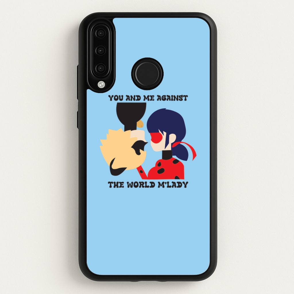 You And Me Against The World M'lady - Miraculous Phone Case for Huawei P30 Lite