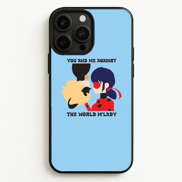 You And Me Against The World M'lady - Miraculous Phone Case for iPhone 13 Pro Max