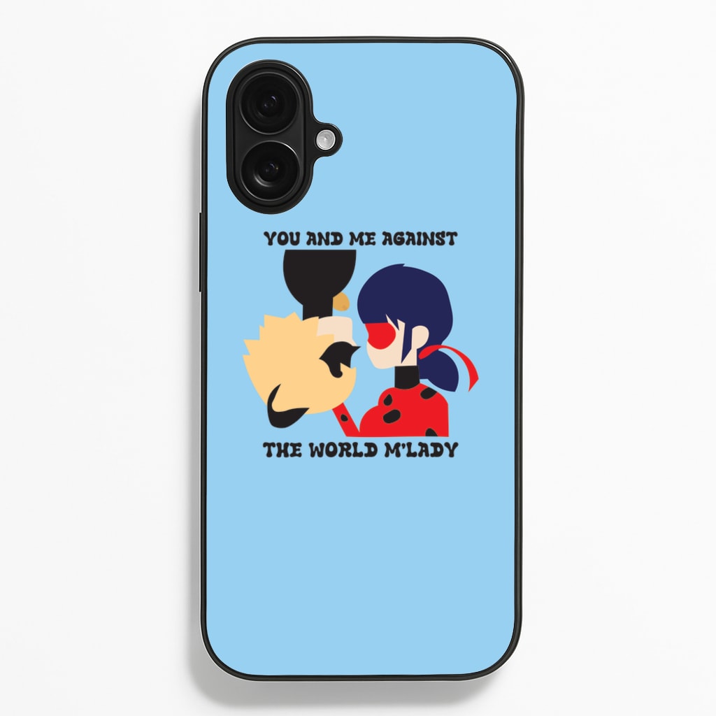 You And Me Against The World M'lady - Miraculous Phone Case for iPhone 16 Plus