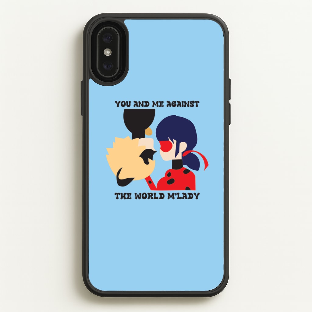 You And Me Against The World M'lady - Miraculous Phone Case for iPhone XS Max